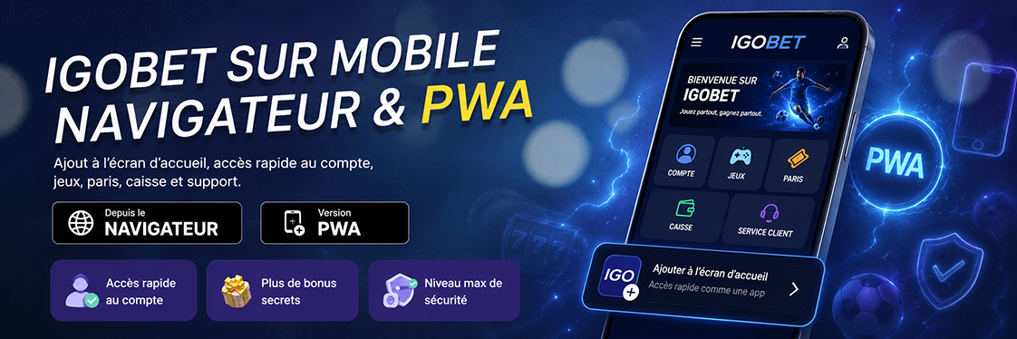 Igobet sur mobile — navigateur et PWA